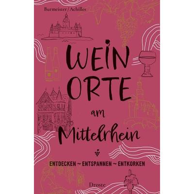 Weinorte am Mittelrhein, Taschenbuch von Jens Burmeister, Droste Verlag GmbH, 978-3-7700-2657-9