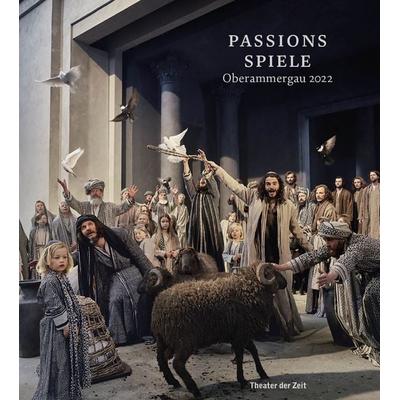 Passionsspiele Oberammergau 2022, Gebundene Ausgabe von , Theater der Zeit, 978-3-95749-275-3