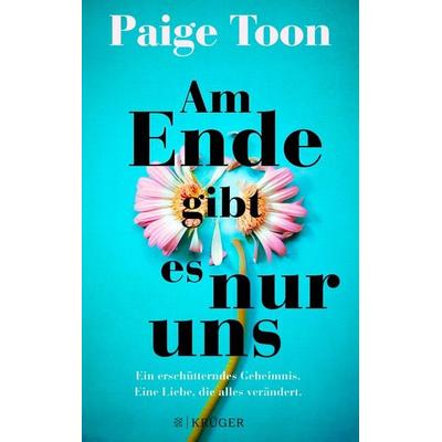 Am Ende gibt es nur uns, Taschenbuch von Paige Toon, Fischer Krüger, 978-3-8105-3089-9