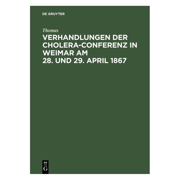 De Gruyter Thomas:Verhandlungen der Cholera-Confer (Deutsch, Hardcover, Thomas) (67826441)