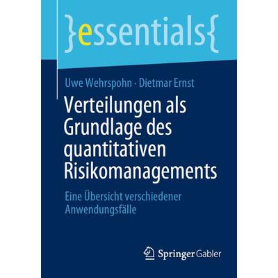 Verteilungen als Grundlage des quantitativen Risikomanagements, Taschenbuch von Uwe Wehrspohn,Dietmar Ernst, Springer Fachmedien Wiesbaden GmbH,