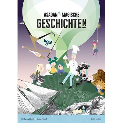 ASAGAN – Magische Geschichten, Gebundene Ausgabe von Wolfgang Hartl, Edition 5Haus, 978-3-9502844-9-2