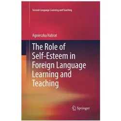 The Role of Self-Esteem in Foreign Language Learning and Teaching, Fachbücher von Agnieszka Habrat