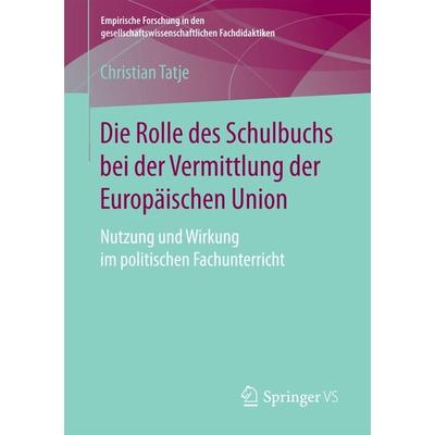 Die Rolle des Schulbuchs bei der Vermittlung der Europäischen Union, Taschenbuch von Christian Tatje, Springer Fachmedien Wiesbaden GmbH,