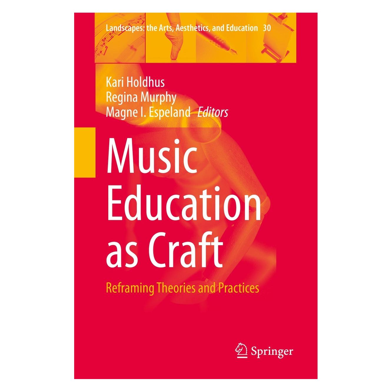 Springer Music Education as Craft (Englisch, Hardcover, Kari Holdhus, Magne I. Espeland, Regina Murphy) (9783030677039)