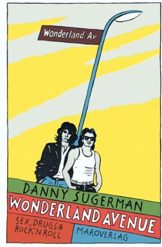 Danny Sugerman - Wonderland Avenue: Eine Rock'n'Roll-Saga - Preis vom 02.10.2026 23:42:20 h