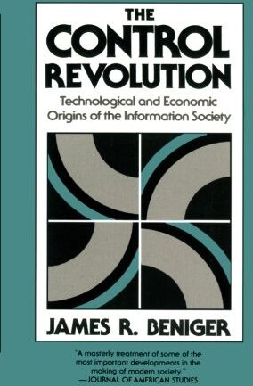 Beniger, James R. - The Control Revolution: Technological and Economic Origins of the Information Society - Preis vom 09.10.2026 07:28:09 h