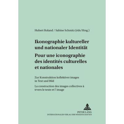 Pour une iconographie des identités culturelles et nationales- Ikonographie kultureller und nationaler Identität, Taschenbuch von , Peter Lang GmbH,