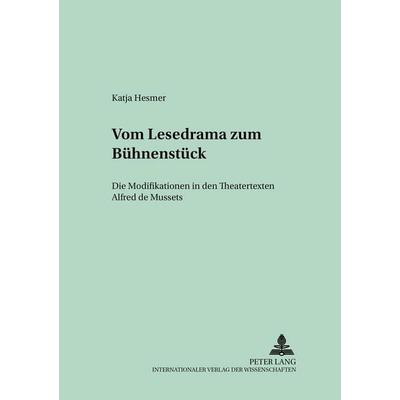 Hesmer, K: Vom Lesedrama zum Bühnenstück, Taschenbuch von Katja Hesmer, Peter Lang GmbH, Internationaler Verlag der Wissenschaften, 978-3-631-55650-4