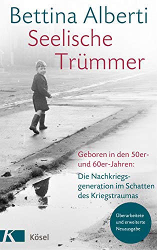 Bettina Alberti - Seelische Trümmer: Geboren in den 50er- und 60er-Jahren: Die Nachkriegsgeneration im Schatten des Kriegstraumas. Mit einem Nachwort von Anna Gamma. Überarb. u. erweiterte Neuausgabe - Preis vom 19.10.2026 19:33:35 h