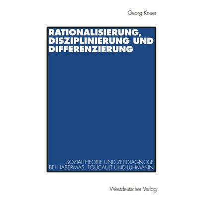 Rationalisierung, Disziplinierung und Differenzierung, Taschenbuch von Georg Kneer, VS Verlag für Sozialwissenschaften, 978-3-531-12846-7