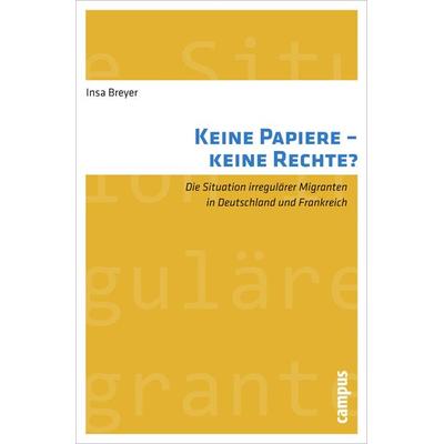 Keine Papiere - keine Rechte?, Taschenbuch von Insa Breyer, Campus, 978-3-593-39497-8