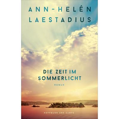 Die Zeit im Sommerlicht, Gebundene Ausgabe von Ann-Helén Laestadius, Hoffmann Und Campe, 978-3-455-01708-3