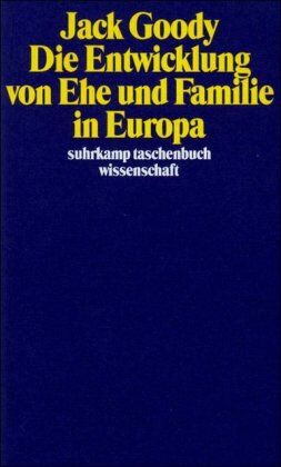 Jack Goody - Die Entwicklung von Ehe und Familie in Europa - Preis vom 12.10.2026 11:37:12 h