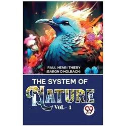 The System Of Nature Vol.- 1, Sachbücher von Paul Henri Thiery Baron D'Holbach