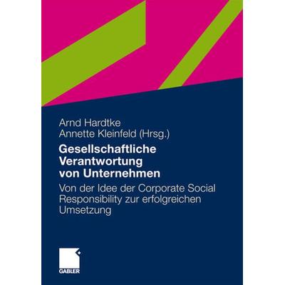 Gesellschaftliche Verantwortung von Unternehmen, Taschenbuch von Arnd Hardtke,Annette Kleinfeld, Betriebswirtschaftlicher Verlag Gabler,