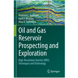 Oil and Gas Reservoir Prospecting and Exploration, Fachbücher von Alisa V. Trofimova, Vladimir L. Trofimov, Fanil F. Khaziev