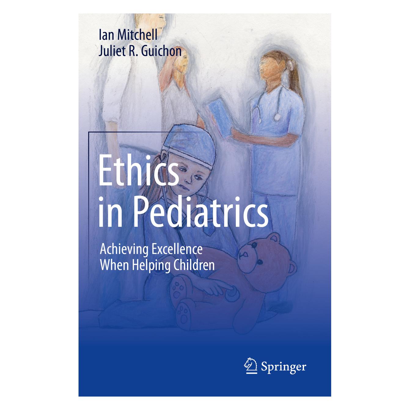 Springer Ethics in Pediatrics (Englisch, Softcover, Ian Mitchell, Juliet R Guichon) (56170934)