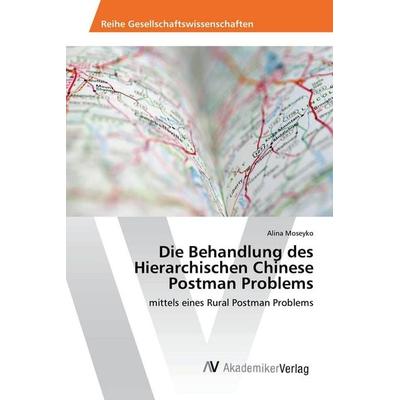Die Behandlung des Hierarchischen Chinese Postman Problems, Taschenbuch von Alina Moseyko, AV Akademikerverlag, 978-3-330-50444-8