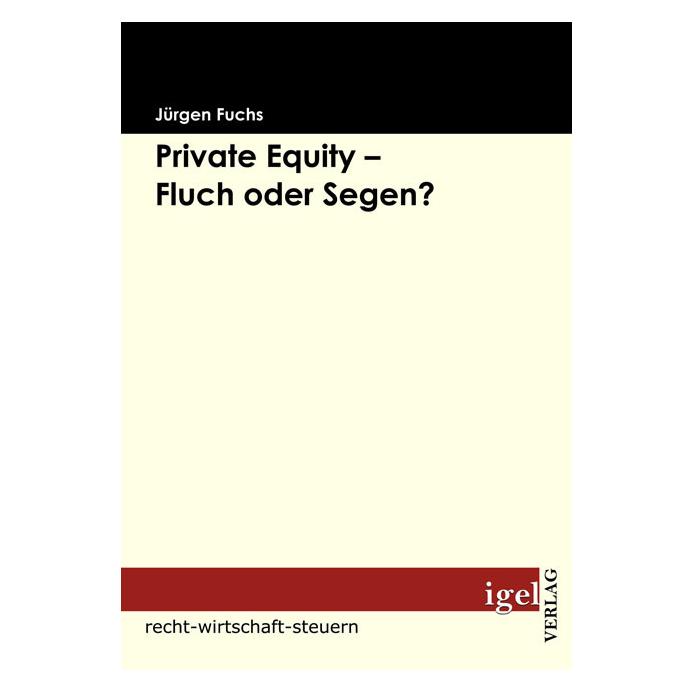 Igel Records Private Equity - Fluch oder Segen? (Deutsch, Softcover, Jürgen Fuchs) (55195253)