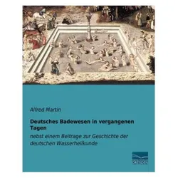 Deutsches Badewesen in vergangenen Tagen, Sachbücher von Alfred Martin