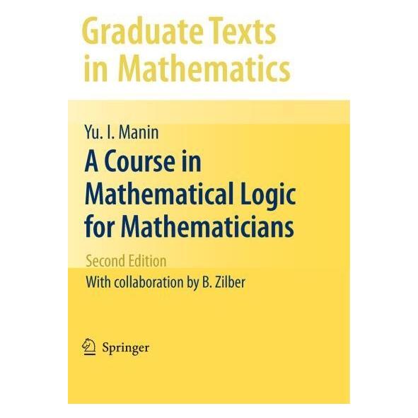 Springer A Course in Mathematical Logic for Mathematicians (Englisch, Softcover, Yu. I. Manin) (55421843)