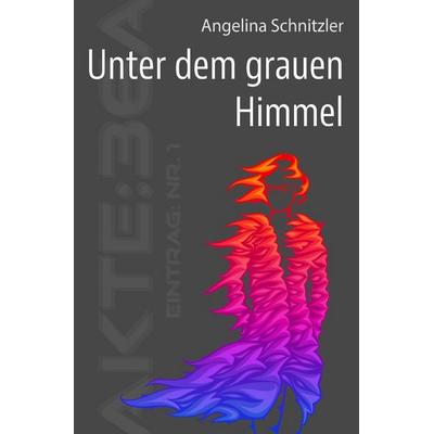 Unter dem grauen Himmel - Neuauflage, Taschenbuch von Angelina Schnitzler, Epubli, 978-3-8197-2098-7