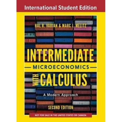 Intermediate Microeconomics with Calculus: A Modern Approach, Taschenbuch von Hal R. Varian, Norton & Company, 978-1-324-03443-8
