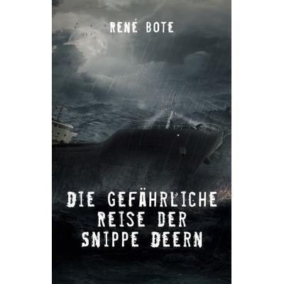 Die gefährliche Reise der Snippe Deern, Taschenbuch von René Bote, BoD – Books on Demand, 978-3-7534-7988-0