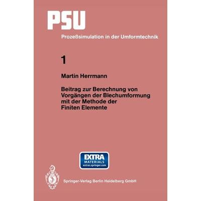 Beitrag zur Berechnung von Vorgängen der Blechumformung mit der Methode der Finiten Elemente, Taschenbuch von Martin Herrmann, Springer Berlin,