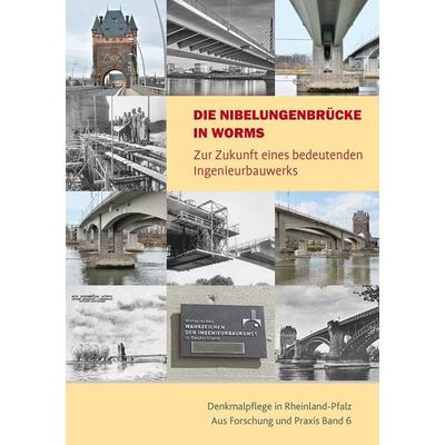Die Nibelungenbrücke in Worms, Taschenbuch von , Michael Imhof Verlag, 978-3-7319-1278-1