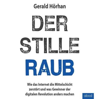Der stille Raub - Gerald Hörhan, Audio, 4066004651712