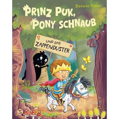 Prinz Puk, Pony Schnaub und das Zappenduster, Gebundene Ausgabe von Stefanie Klassen, Schneiderbuch, 978-3-505-15338-9