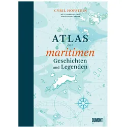 Atlas der maritimen Geschichten und Legenden, Sachbücher von Cyril Hofstein