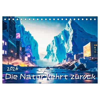 Die Natur kehrt zurück (Tischkalender 2026 DIN A5 quer), CALVENDO Monatskalender