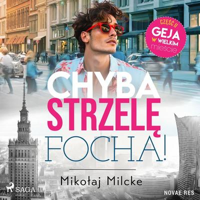 Chyba strzelę focha - Mikołaj Milcke, Audio, 9788727087689
