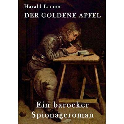 Der Goldene Apfel, Taschenbuch von Harald Lacom, BoD – Books on Demand, 978-3-7357-9139-9