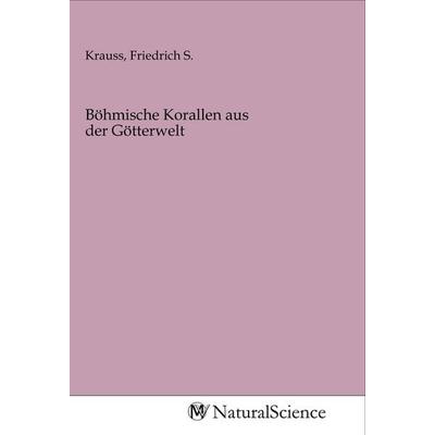 Böhmische Korallen aus der Götterwelt, Taschenbuch von , MV-NaturalScience, 978-3-96878-512-7