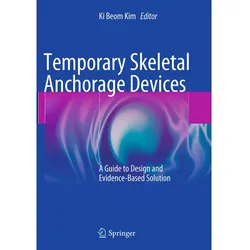Temporary Skeletal Anchorage Devices, Fachbücher von Ki Beom Kim