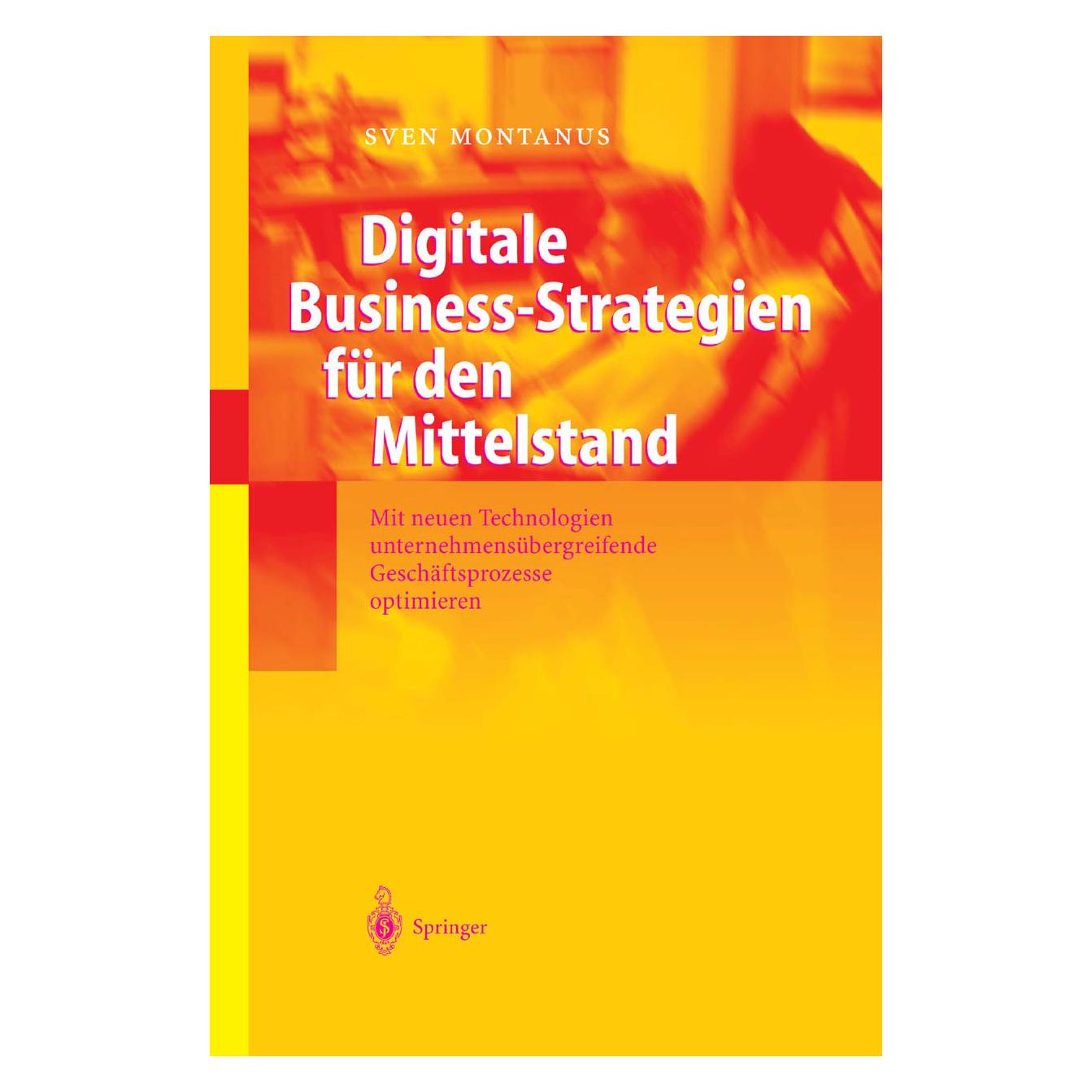 Springer Digitale Business-Strategien für den Mittelstand (Deutsch, Softcover, Sven Montanus) (55529986)
