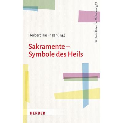 Sakramente - Symbole des Heils, Taschenbuch von , Herder, 978-3-451-02415-3