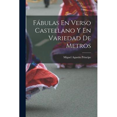 Fábulas En Verso Castellano Y En Variedad De Metros, Taschenbuch von Miguel Agustín Príncipe, Creative Media Partners, LLC, 978-1-01-843151-2