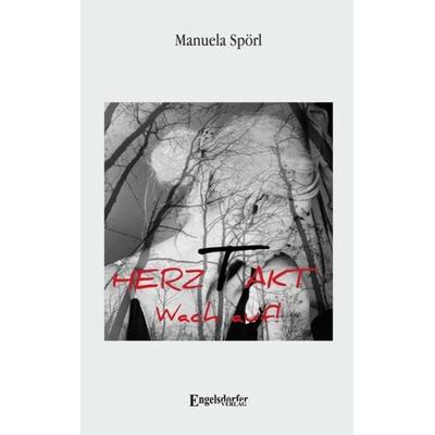 Herztakt - Wach auf!, Taschenbuch von Manuela Spörl, Engelsdorfer Verlag, 978-3-96940-082-1
