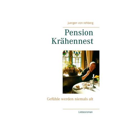 Pension Krähennest, Taschenbuch von Juergen Rehberg, BoD – Books on Demand, 978-3-7431-9735-0