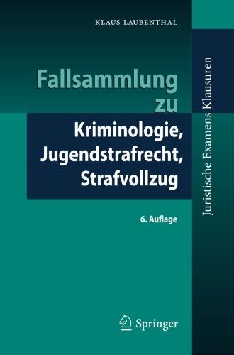 Klaus Laubenthal - Fallsammlung zu Kriminologie, Jugendstrafrecht, Strafvollzug (Juristische ExamensKlausuren) - Preis vom 09.10.2026 07:28:09 h