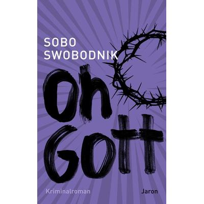 Oh Gott, Taschenbuch von Sobo Swobodnik, Jaron, 978-3-89773-175-2
