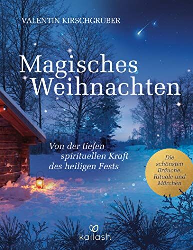 Valentin Kirschgruber - Magisches Weihnachten: Von der tiefen spirituellen Kraft des heiligen Fests - Die schönsten Bräuche, Rituale und Märchen - Preis vom 18.10.2026 19:22:15 h