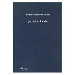 Jacobi an Fichte, Fachbücher von Friedrich Heinrich Jacobi