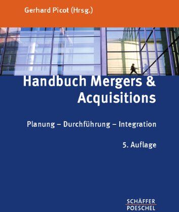 Gerhard Picot - Handbuch Mergers & Acquisitions: Planung - Durchführung - Integration - Preis vom 30.09.2026 09:01:18 h