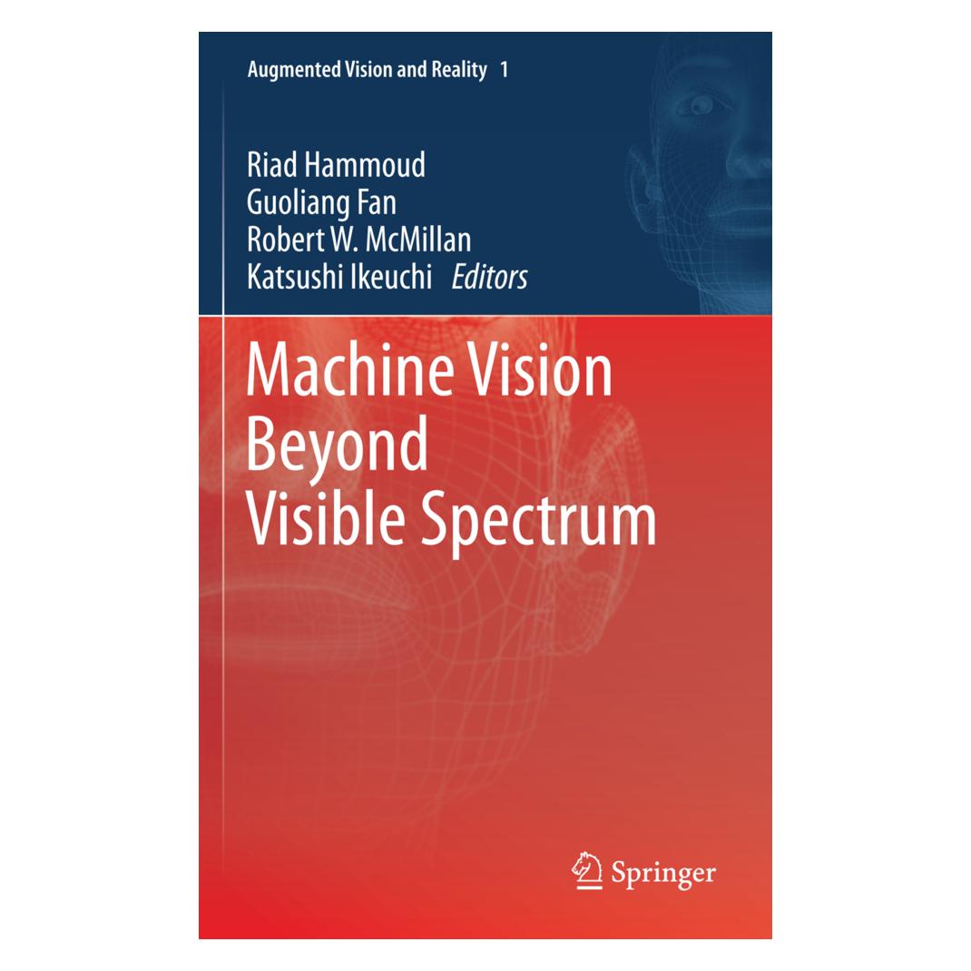 Springer Machine Vision Beyond Visible Spectrum (Englisch, Softcover, Guoliang Fan, Katsushi Ikeuchi, Riad Hammoud, Robert McMillan, Robert W. McMillan) (55527400)
